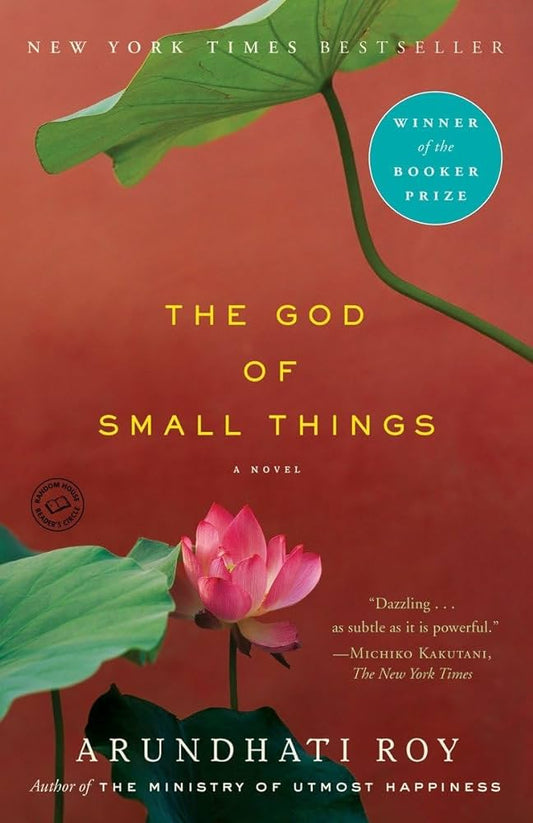 THE GOD OF SMALL THINGS: A Novel by Arundhati Roy