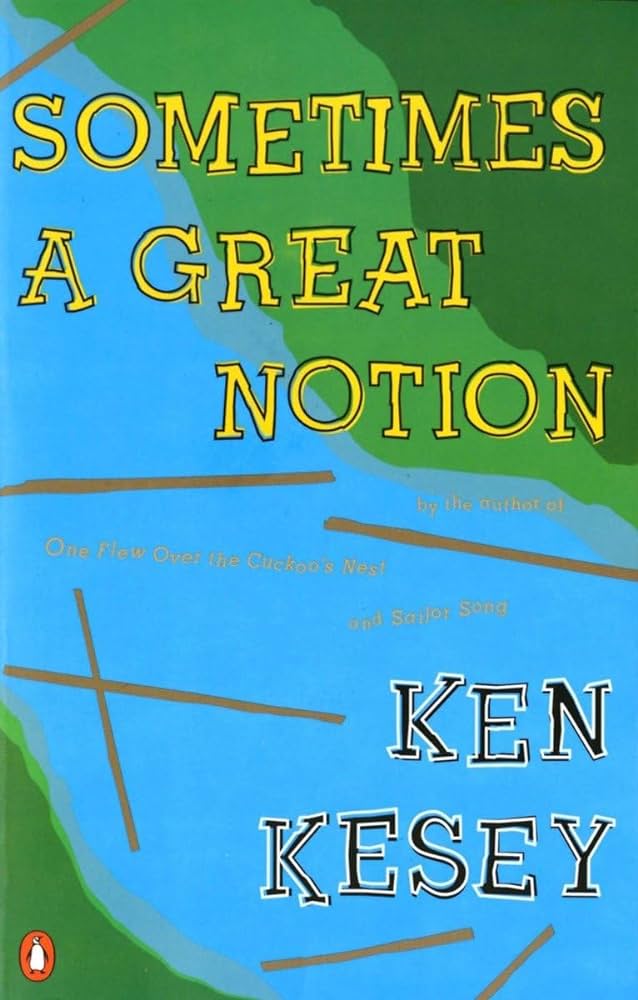 SOMETIMES A GREAT NOTION by Ken Kesey