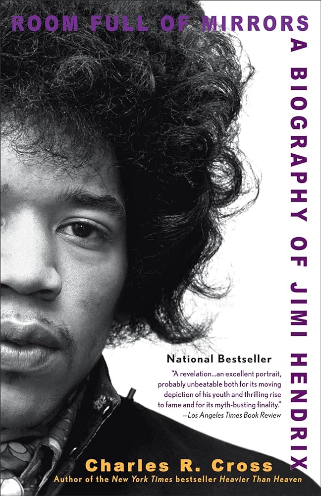 ROOM FULL OF MIRRORS: A Biography of Jimi Hendrix by Charles A. Cross